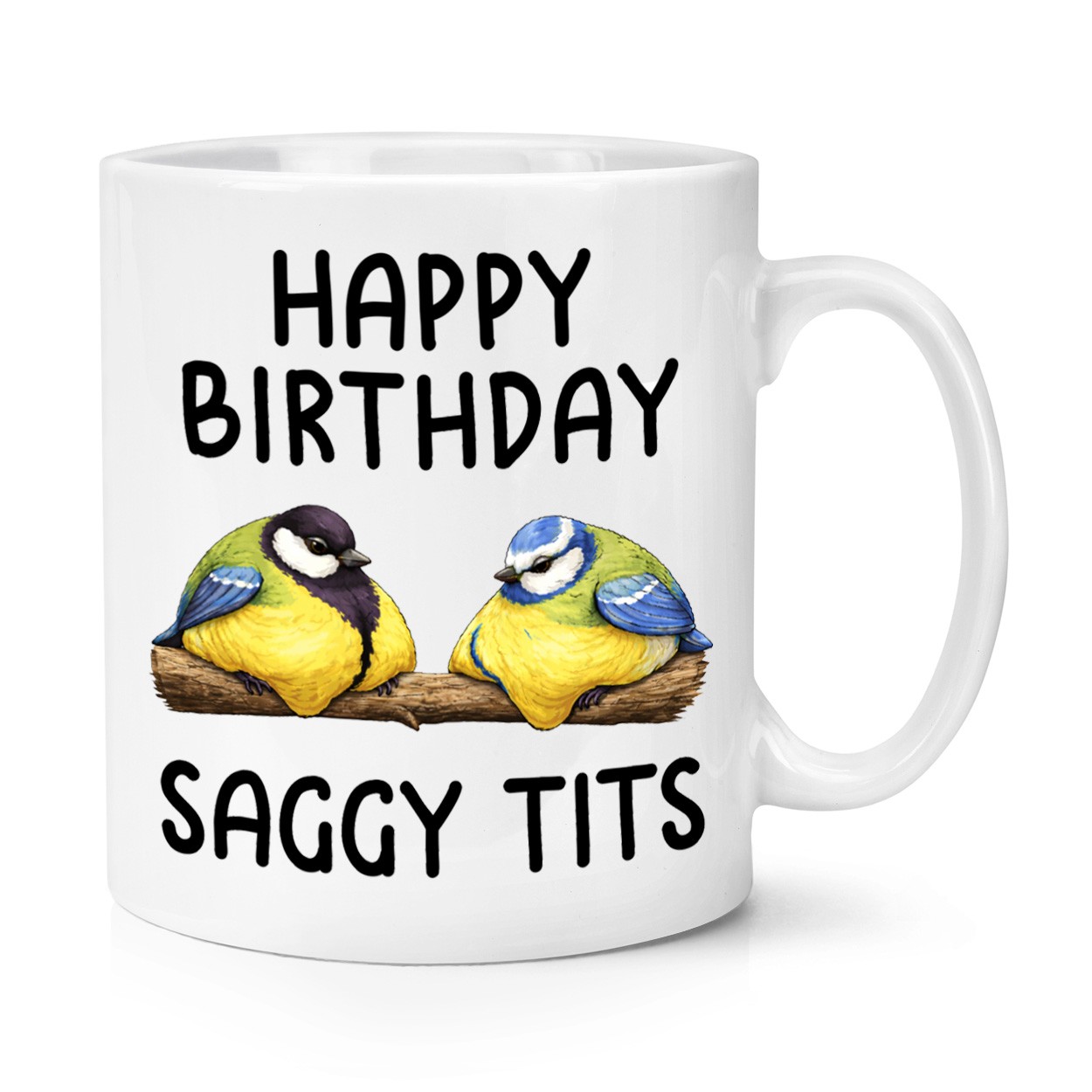 Happy Birthday Saggy Tit s Blue 10oz Mug Cup Funny Joke Rude Girlfriend Mum