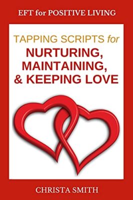Smith - EFT for Positive Living  Tapping Scripts for Relationships II  - X555z