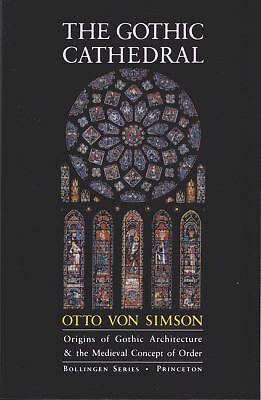 The Gothic Cathedral: Origins of Gothic Architecture and the Medieval Concept...