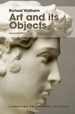 Art and its Objects (Cambridge Philosophy Classics) By Richard  