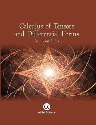 CALCULUS OF TENSORS AND DIFFERENTIAL FORMS By R. K. Sinha - Hardcover