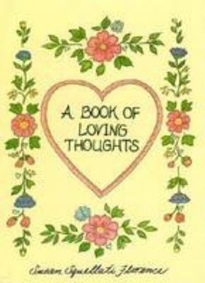 A Book of Loving Thoughts Hardcover Susan Florence