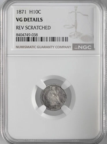 1871  H10C LIBERTY SEATED HALF DIME  NGC VG DETAILS "REV SCRATCHED" #8404749-038
