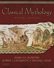 Classical Mythology by Morford, Mark P. O.; Lenardon, Robert J.; Sham, Michael