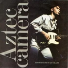 Aztec Camera - Somewhere In My Heart (7") (Very Good Plus (VG+)) - 4112465058
