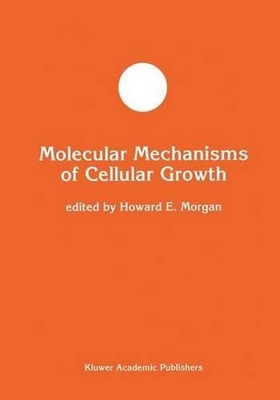 Molecular Mechanisms of Cellular Growth by Howard E. Morgan (English) Paperback