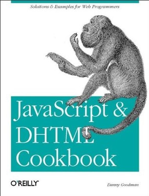 JavaScript & DHTML Cookbook by Goodman, Danny
