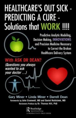 Healthcare's Out Sick - Predicting a Cure - Solutions That Work!!!! : Predict...