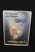 Du hast nur zwei Augen-schütze sie ! Blechschild Arbeitsschutz 42 x 59 cm D 1950