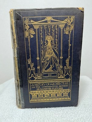 HISTORY OF ARCHITECTURE ON THE COMPARATIVE METHOD Fletcher Greek Roman Mediaeval