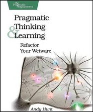 Pragmatic Thinking and Learning: Refactor Your Wetware (Pragmatic  - VERY GOOD