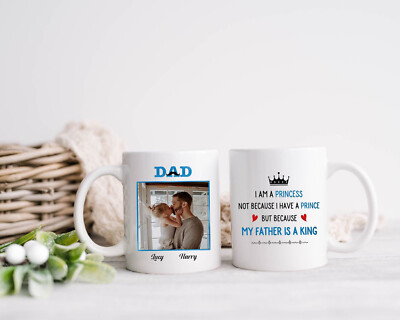 Personalized Gift For Dad, I Am A Princess Because My Father Is A King Mug, Fath