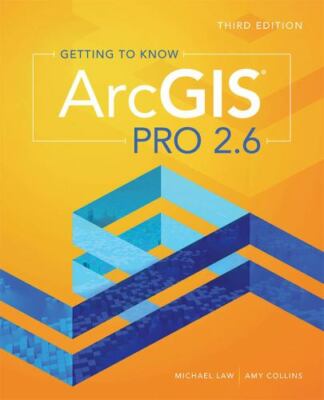 Getting to Know Arcgis Pro 2.6 by Law, Michael; Collins, Amy