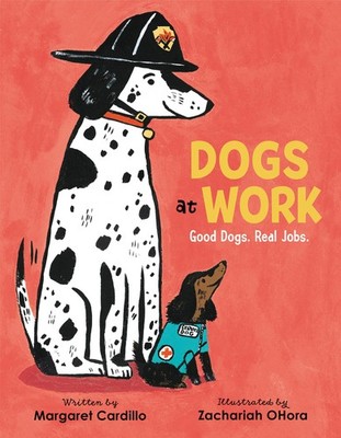 Dogs at Work: Good Dogs. Real Jobs.   A Fun Educational Picture Book About...