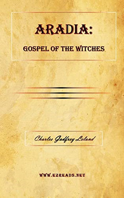 Aradia: Gospel of the Witches -  NEW Professor Charl 2009