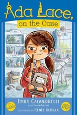 An Ada Lace Adventure Ser.: Ada Lace, on the Case by Emily Calandrelli (2017,...