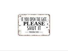 If You Open The Gate Please Shut It Thank You Sign  Farm Gate Sign  Rustic