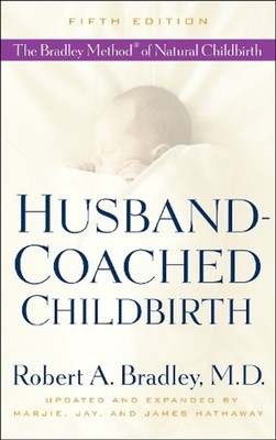 Husband-Coached Childbirth (Fifth Edition): The Bradley Method of Natural Childb