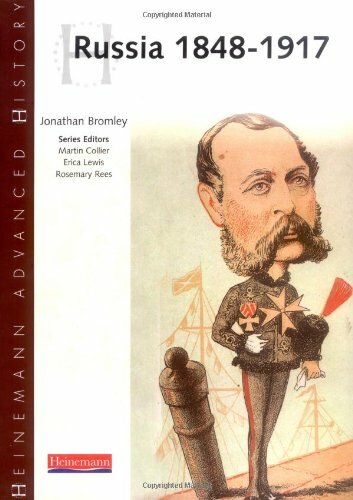 Russia, 1848-1917 (Heinemann Advanced History) By Jonathan Bromley