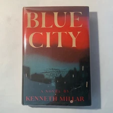 Blue City by Kenneth Millar (a.k.a. Ross MacDonald) 1947 Knopf, 1st edition
