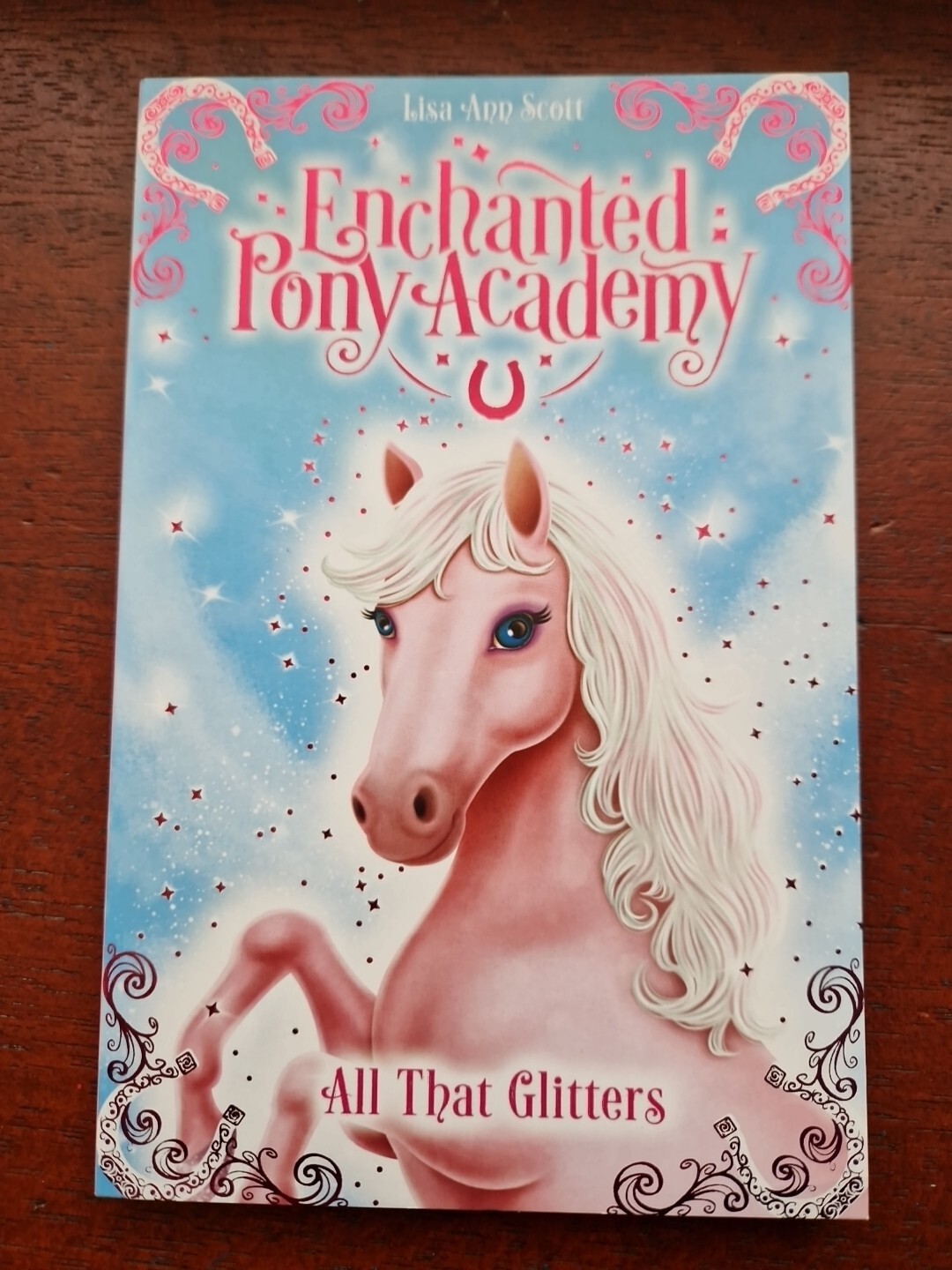 No 1 Enchanted Pony Academy: All That Glitters by Lisa Ann Scott horse story NEW