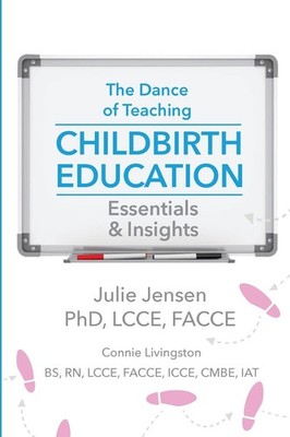 Connie Livingston Julie Jens The Dance of Teaching Childbirth Edu (Taschenbuch)