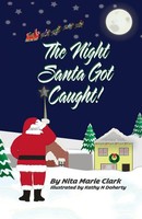 Nita Marie Clark | The Night Santa Got Caught! | Taschenbuch | Englisch (2024)