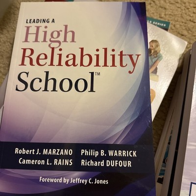 Leading a High Reliability School (Use Data-Driven Instruction and Collabora...