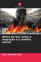 Justin Mulendja Dady | ÁFrica Do Sul: Entre A MigraçãO E O Conflito Social?