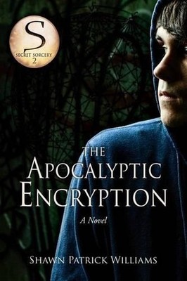 The Apocalyptic Encryption by Shawn Patrick Williams (English) Paperback Book