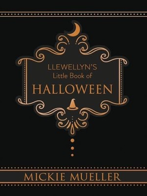 Llewellyn's Little Book of Halloween..., Mickie Mueller