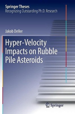 Hyper-Velocity Impacts on Rubble Pile Asteroids by Jakob Deller (English) Paperb