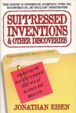 Suppressed Inventions and Other Discoveries: Revealing the World's G - VERY GOOD