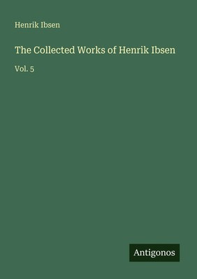 Henrik Ibsen | The Collected Works of Henrik Ibsen | Taschenbuch | Englisch