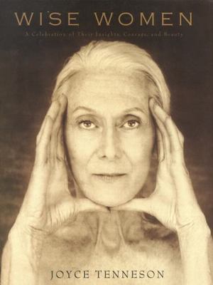 Wise Women: A Celebration of Their Insigh- paperback, Joyce Tenneson, 0821228188