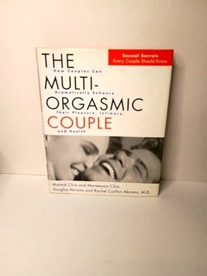 The Multi-Orgasmic Couple By Mantak Chia & Abrams HC On Sexual Health & Intimacy