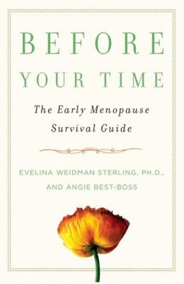 Before Your Time : The Early Menopause Survival Guide Paperback