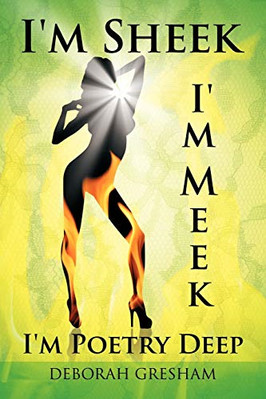 I'm Sheek I'm Meek I'm Poetry Deep - Paperback / softback NEW Gresham, Debora 01