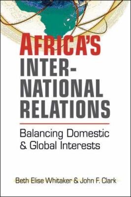 Africa's International Relations: Balancing Domestic and Global Interests  pape