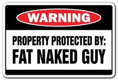 SignMission Property Protected by Fat Naked Guy Warning Sign | Indoor/Outdoor...