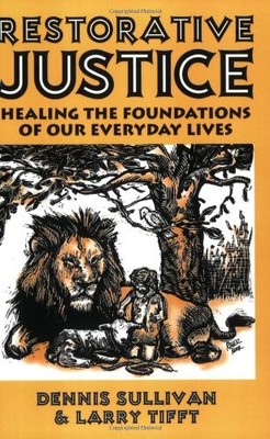 Restorative Justice: Healing the Foundations of Our Everyday Lives by 