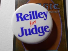 1-3/4" Reilley for Judge unknown location cello pinback button