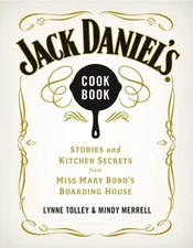 Jack Daniel's Cookbook: Stories and Kitchen Secrets from Miss Mary Bobo's Bo...
