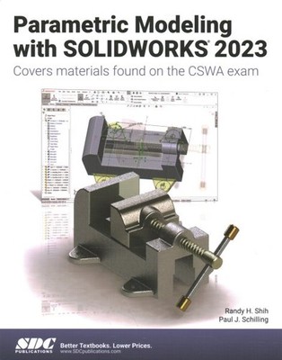 Parametric Modeling With SOLIDWORKS 2023 : Covers Material Found on the Cswa ...
