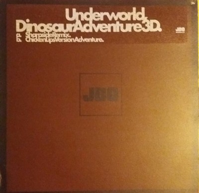 Underworld  ''Dinosaur Adventure 3D'' * V2AB-27775-1  / Funk D Void + Sharpside