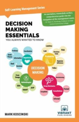 Decision Making Essentials You Always Wanted to Know (Self-Learning Management 