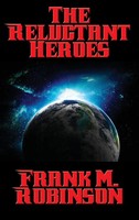 Frank M. Robinson | The Reluctant Heroes | Buch | Englisch (2018) | Gebunden