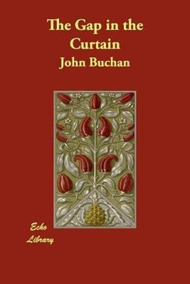 The Gap in the Curtain Perfect John Buchan