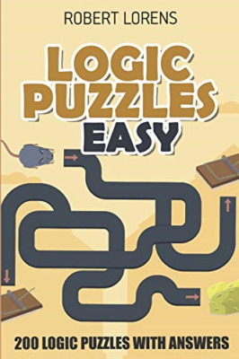 Logic Puzzles Easy: Round Trip Puzzles-200 Logic Puzzle -  NEW Robert Lorens 201