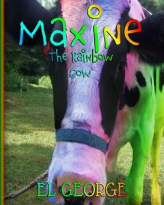 Maxine the Rainbow Cow by George, E. L., Brand New, Free shipping in the US